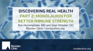 Discovering Real Health Series, Part Two: Monolaurin for Better Immune Strength