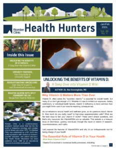 Unlock the benefits of Vitamin D, high-dose IV Vitamin C, and integrative health in the January/February 2025 Health Hunters. Discover cutting-edge wellness insights.
