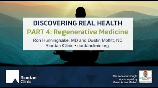 Discovering Real Health Series, Part Four: Regenerative Medicine